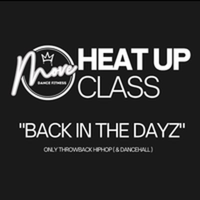Heat Up Class – Back in the dayz